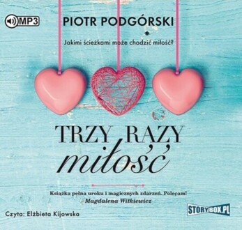 PODGÓRSKI PIOTR - TRZY RAZY MIŁOŚĆ. okładka ksiązki audio