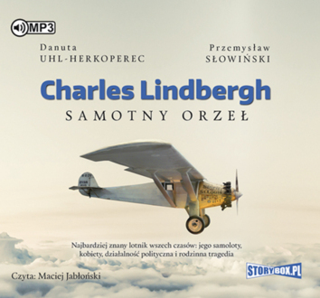 UHL-HERKOPEREC DANUTA, SŁOWIŃSKI PRZEMYSŁAW - CHARLES LINDBERGH. SAMOTNY ORZEŁ. okładka książki audio