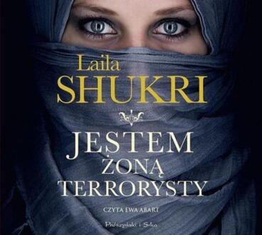 SHUKRI LAILA - JESTEM ŻONĄ TERRORYSTY. okładka książki audio
