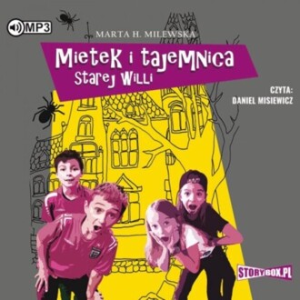MILEWSKA MARTA H. - MIETEK 2. MIETEK I TAJEMNICA STAREJ WILLI. okładka książki audio