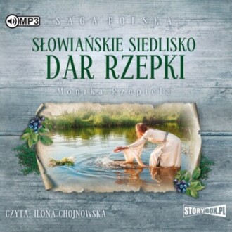 RZEPIELA MONIKA – SAGA POLSKA. SŁOWIAŃSKIE SIEDLISKO 2. DAR RZEPKI. okłdka książki audio