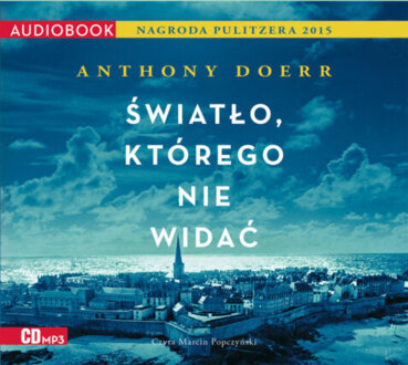 DOERR ANTHONY - ŚWIATŁO, KTÓREGO NIE WIDAĆ. okładka książki audio