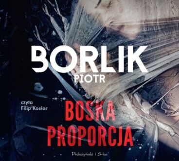 BORLIK PIOTR - AGATA STEC i ARTUR KAMIŃSKI 1. BOSKA PROPORCJA. okładka książki audio