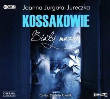 JURGAŁA-JURECZKA JOANNA - KOSSAKOWIE. BIAŁY MAZUR. okładka książki audio