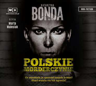 BONDA KATARZYNA - POLSKIE MORDERCZYNIE. okładka książki audio