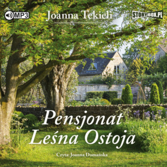 TEKIELI JOANNA - PENSJONAT LEŚNA OSTOJA 1. PENSJONAT LEŚNA OSTOJA. okładka książki audio