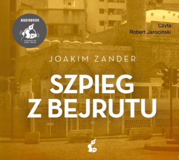ZANDER JOAKIM – KLARA WALLDEEN 3. SZPIEG Z BEJRUTU. okladka książki audio