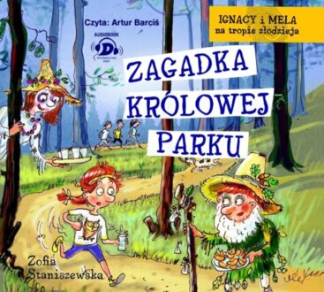 STANISZEWSKA ZOFIA - IGNACY I MELA NA TROPIE ZŁODZIEJA 3. ZAGADKA KRÓLOWEJ PARKU. okladka książki audio