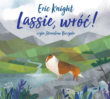 KNIGHT ERIC - LASSIE, WRÓĆ!. okładka ksiązki audio