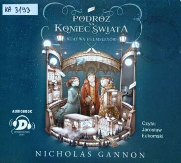 GANNON NICHOLAS - PODRÓŻ NA KONIEC ŚWIATA 2. KLĄTWA HELMSLEYÓW. okładka książki audio