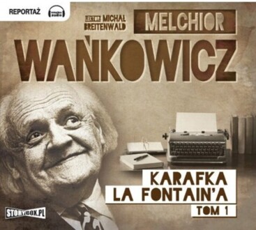 WAŃKOWICZ MELCHIOR - KARAFKA LA FONTAINE'A TOM 1. okładka książki audio