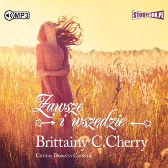 CHERRY BRITTAINY C. - ZAWSZE I WSZĘDZIE. okładka książki audio