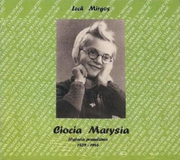 MIRGOS LECH - CIOCIA MARYSIA. HISTORIA PRAWDZIWA 1939-1945. okładka książki audio
