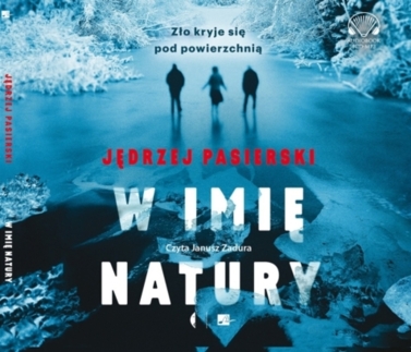 PASIERSKI JĘDRZEJ - W IMIĘ NATURY. okładka ksiązki audio