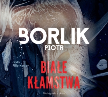 BORLIK PIOTR - AGATA STEC I ARTUR KAMIŃSKI 3. BIAŁE KŁAMSTWA. okładka ksiązki audio