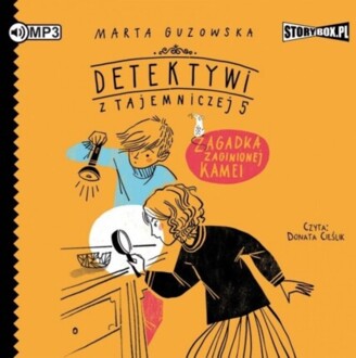 GUZOWSKA MARTA - DETEKTYWI Z TAJEMNICZEJ 5 1. ZAGADKA ZAGINIONEJ KAMEI. okładka książki audio