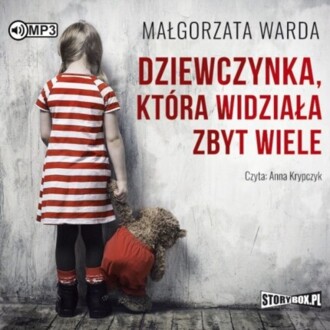 WARDA MAŁGORZATA - DZIEWCZYNKA, KTÓRA WIDZIAŁA ZBYT WIELE. okładka książki audio