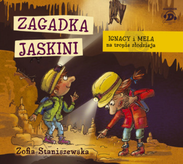 STANISZEWSKA ZOFIA – IGNACY I MELA NA TROPIE ZŁODZIEJA 4. ZAGADKA JASKINI. okładka książki audio