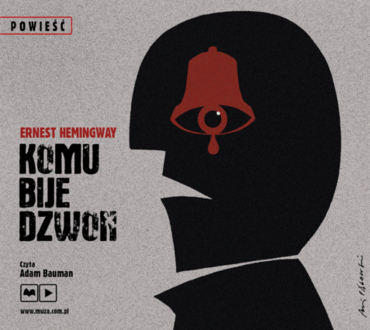 HEMINGWAY ERNEST - KOMU BIJE DZWON. okładka książki audio