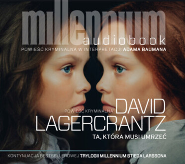 LAGERCRANTZ DAVID – MILLENNIUM 6. TA, KTÓRA MUSI UMRZEĆ. okladka książki audio