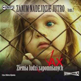 JAX JOANNA - ZANIM NADEJDZIE JUTRO 2. ZIEMIA LUDZI ZAPOMNIANYCH. okładka książki audio