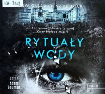 GARCIA SAENZ DE URTURI EVA – TRYLOGIA BIAŁEGO MIASTA 2. RYTUAŁY WODY. okładka książki audio
