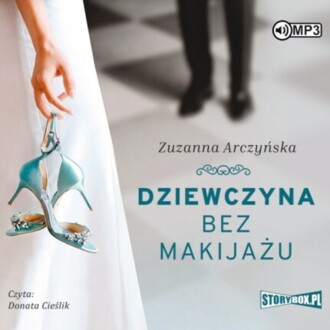 ARCZYŃSKA ZUZANNA - DZIEWCZYNA BEZ MAKIJAŻU. okładka książki audio