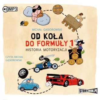 GĄSIOROWSKI MICHAŁ - OD KOŁA DO FORMUŁY 1. HISTORIA MOTORYZACJI. okładka książki audio