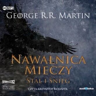 MARTIN GEORGE R. R. – PIEŚŃ LODU I OGNIA 3. NAWAŁNICA MIECZY 1. STAL I ŚNIE. okładka ksiązki audio