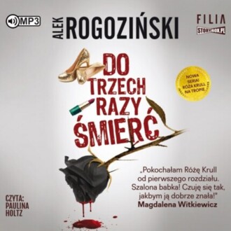 ROGOZIŃSKI ALEK - RÓŻA KRULL NA TROPIE 1. DO TRZECH RAZY ŚMIER. okładka książki audio
