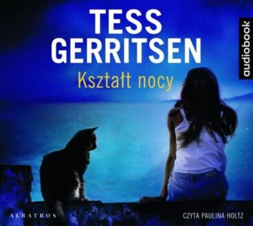 GERRITSEN TESS - KSZTAŁT NOCY. okładka książki audio