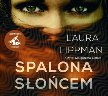 LIPPMAN LAURA - SPALONA SŁOŃCEM. okładka książki audio