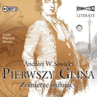 SAWICKI ANDRZEJ W. - PIERWSZY GLINA 1. ŻOŁNIERZE MIŁUJĄCY. okładka książki audio