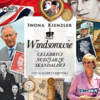 KIENZLER IWONA - WINDSOROWIE. CELEBRYCI, NUDZIARZE, SKANDALIŚCI. okładka książki audio