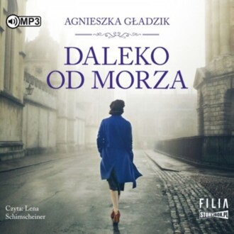 GŁADZIK AGNIESZKA - DALEKO OD MORZA. okładka książki audio