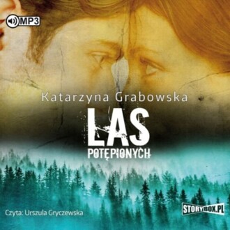 GRABOWSKA KATARZYNA - MAGIA UKRYTA W KAMIENIU 2. LAS POTĘPIONYCH. okładka książki audio