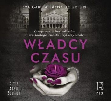 GARCIA SAENZ DE URTURI EVA – TRYLOGIA BIAŁEGO MIASTA 3. WŁADCY CZASU. okładka książki audio