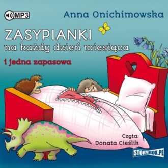 ONICHIMOWSKA ANNA - ZASYPIANKI NA KAŻDY DZIEŃ MIESIĄCA I JEDNA ZAPASOWA. okładka książki audio