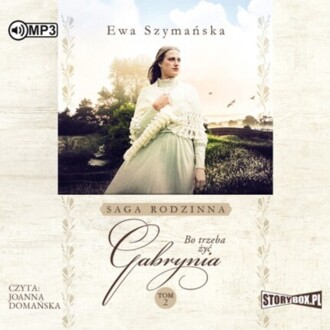 SZYMAŃSKA EWA - BO TRZEBA ŻYĆ 2. GABRYNIA. okładka książki audio