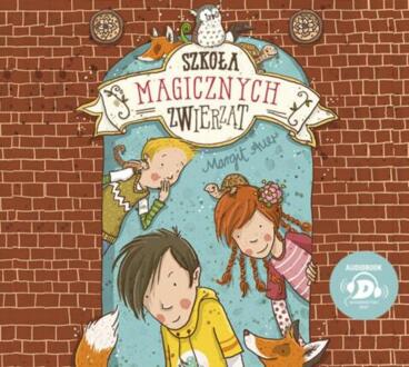 AUER MARGIT - SZKOŁA MAGICZNYCH ZWIERZĄT 1. SZKOŁA MAGICZNYCH ZWIERZĄT. okładka książki audio