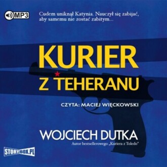 DUTKA WOJCIECH - ANTONI MOKRZYCKI 2. KURIER Z TEHERANU. okładka książki audio