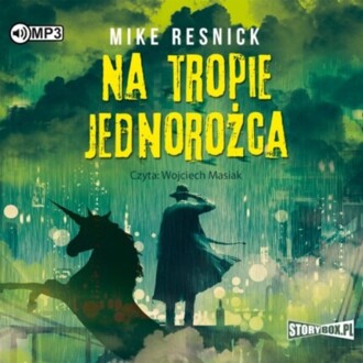 RESNICK MIKE - JOHN JUSTIN MALLORY 1. NA TROPIE JEDNOROŻCA. okładka książki audio