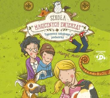 AUER MARGIT - SZKOŁA MAGICZNYCH ZWIERZĄT 2. TAJEMNICA SZKOLNEGO PODWÓRKA. okładka książki audio