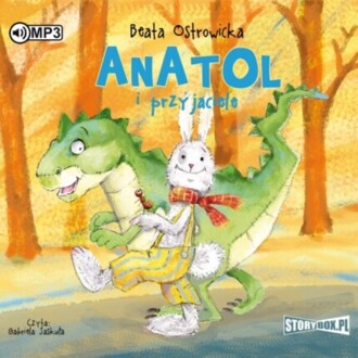 OSTROWICKA BEATA - ANATOL I PRZYJACIELE. okładka książki audio