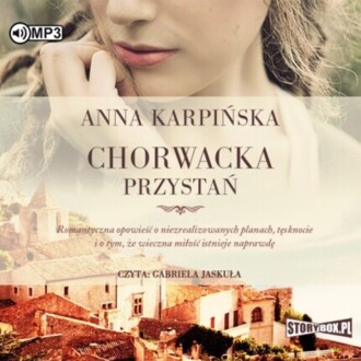 KARPIŃSKA ANNA - CHORWACKA PRZYSTAŃ 1. CHORWACKA PRZYSTAŃ. okładka książki audio