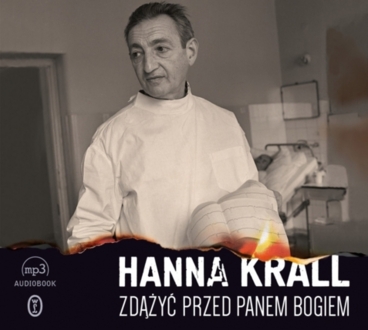 KRALL HANNA - ZDĄŻYĆ PRZED PANEM BOGIEM. okładka książki audio