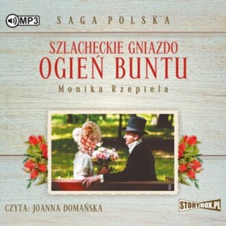 RZEPIELA MONIKA - SAGA POLSKA. SZLACHECKIE GNIAZDO 2. OGIEŃ BUNTU. okładka książki audio