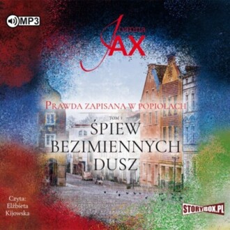 JAX JOANNA - PRAWDA ZAPISANA W POPIOŁACH 3. ŚPIEW BEZIMIENNYCH DUSZ. okładka ksiązki audio