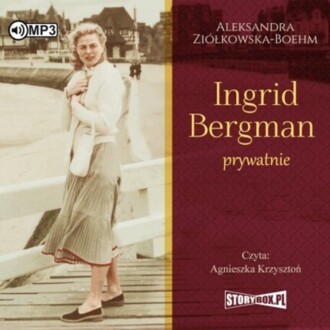 ZIÓŁKOWSKA-BOEHM ALEKSANDRA - INGRID BERGMAN PRYWATNIE. okładka ksiązki audio