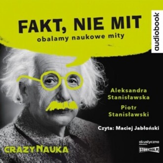 STANISŁAWSKA ALEKSANDRA, STANISŁAWSKI PIOTR - FAKT, NIE MIT. okładka ksiązki audio
